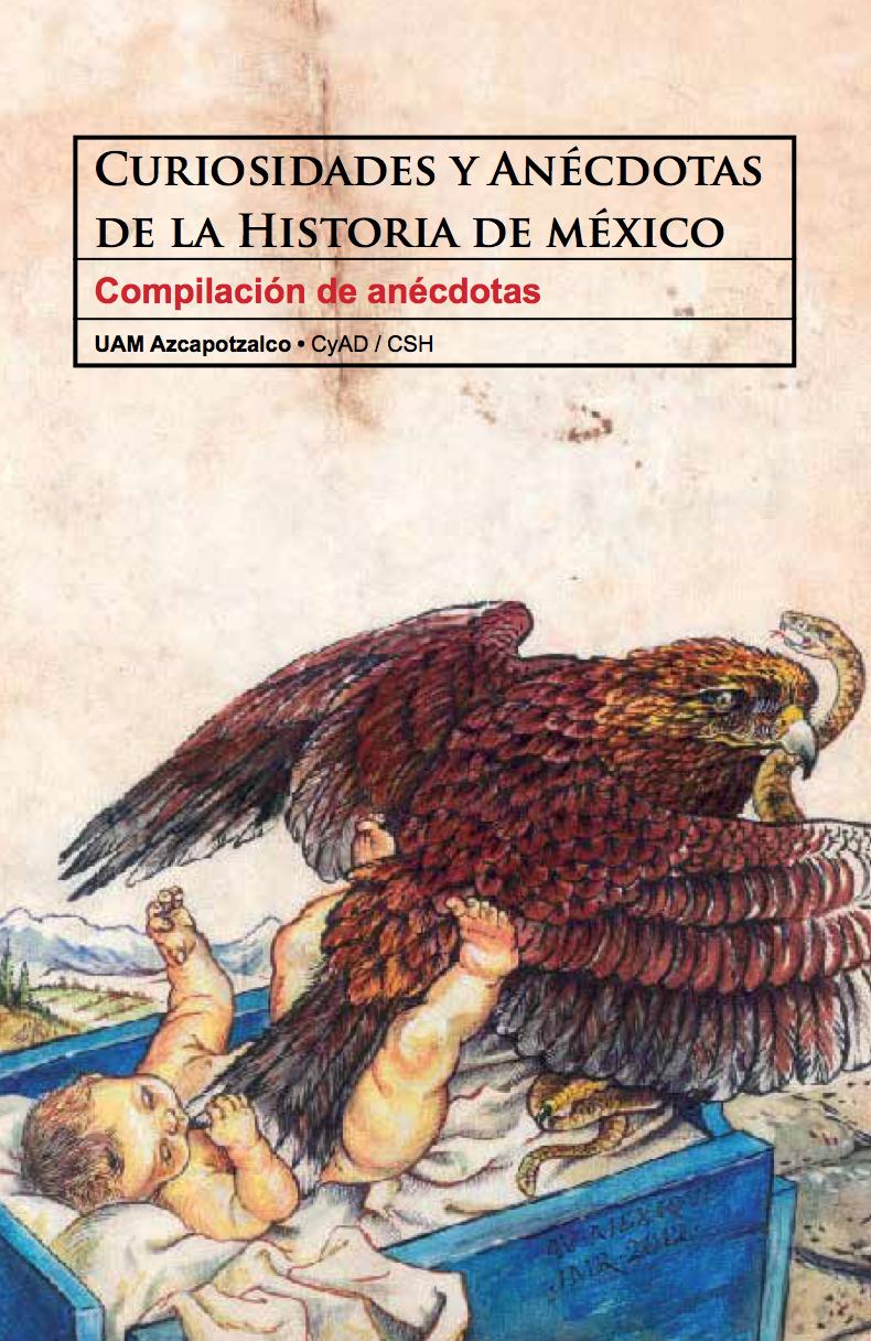 Curiosidades y Anécdotas de la Historia de méxico