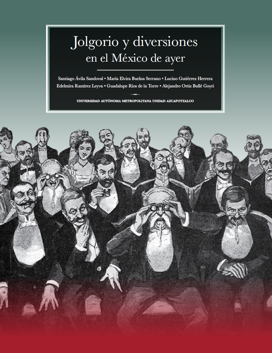 Jolgorio y diversiones en el México de ayer