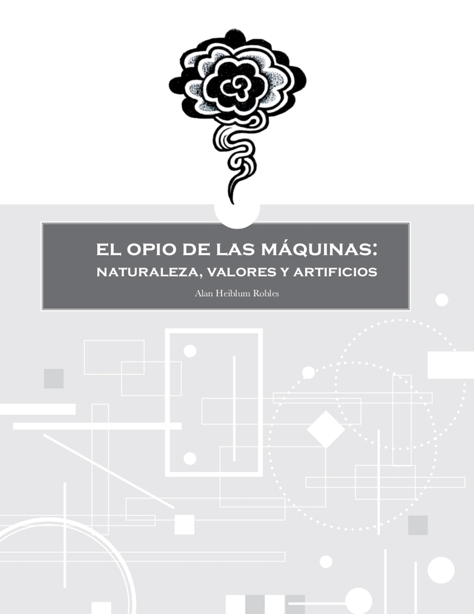 El opio de las máquinas: naturaleza, valores y artificios