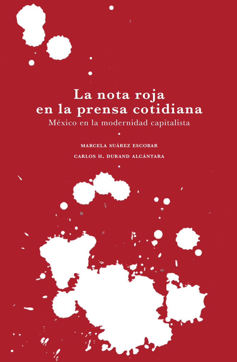 La nota roja en la prensa cotidiana. México en la modernidad capitalista